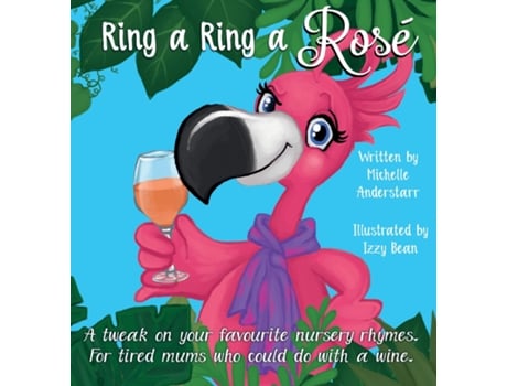 Livro Ring A Ring A Rosé A Tweak On Your Favourite Nursery Rhymes. For Tired Mums Who Could Do With A Wine. De Michelle Anderstarr (inglês)