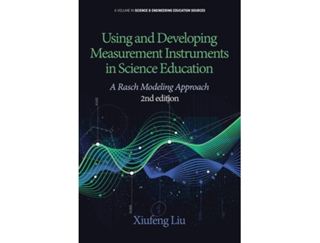 Livro Using And Developing Measurement Instruments In Science Education A Rasch Modeling Approach 2nd Edition De Xiufeng Liu (inglês)
