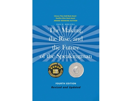 Livro The Making, the Rise, and the Future of the Speakingman de Dan M Mrejeru (Inglês)