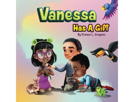 Livro Vanessa Has A Gift The Childrens Gift Series de Dionne L Grayson (Inglês)