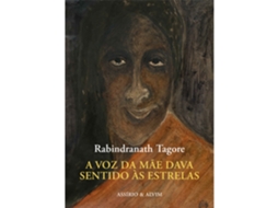 Livro A Voz Da Mãe Dava Sentido Às Estrelas De Rabindranath Tagore (português)