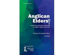 Livro Anglican Elders? Locally shared pastoral leadership in English Anglican Churches. Revised and expanded edition de Ed Moll (Inglês)