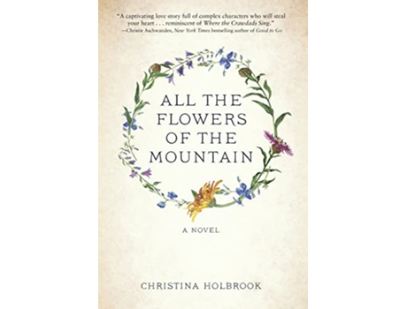Livro All the Flowers of the Mountain de Christina Holbrook (Inglês - Capa Dura)