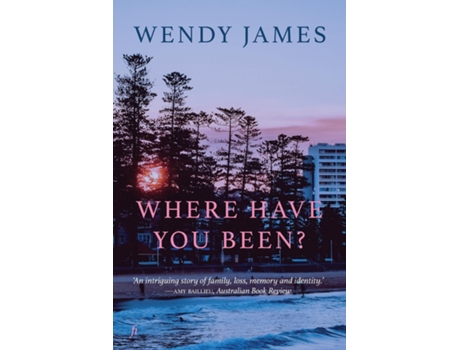 Livro Where Have You Been? de Wendy James (Inglês)