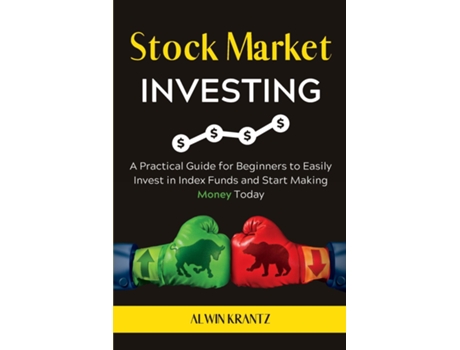 Livro Stock Market Investing A Practical Guide For Beginners To Easily Invest In Index Funds And Start Making Money Today. De Alwin Krantz (inglês)