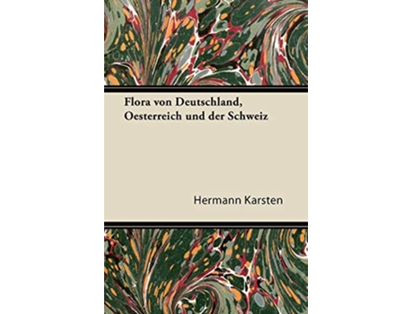 Livro Flora Von Deutschland Oesterreich Und Der Schweiz German Edition de Hermann Karsten (Alemão)