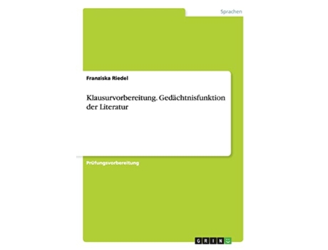 Livro Klausurvorbereitung Gedächtnisfunktion der Literatur German Edition de Franziska Riedel (Alemão)