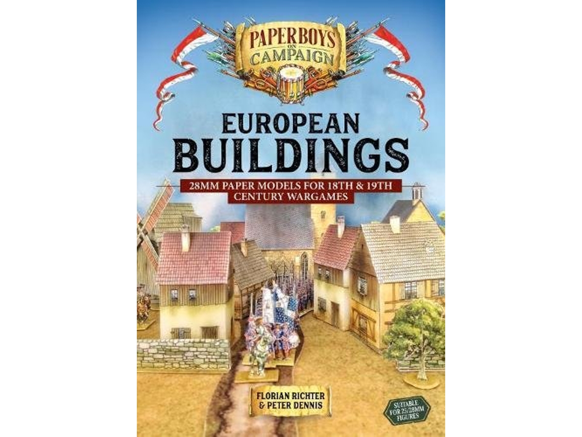 Livro European Buildings 28mm Paper Models for 18th 19th Century Wargames Paperboys on Campaign de Florian Richter Peter Dennis (Inglês)