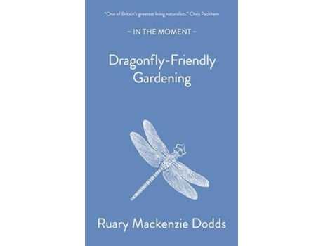 Livro Dragonfly-Friendly Gardening de Ruary Mackenzie Dodds (Inglês)