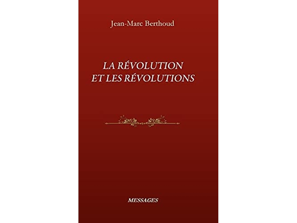 Livro La Revolution Et Les Revolutions De Jean-marc Berthoud (francês - Capa Dura)