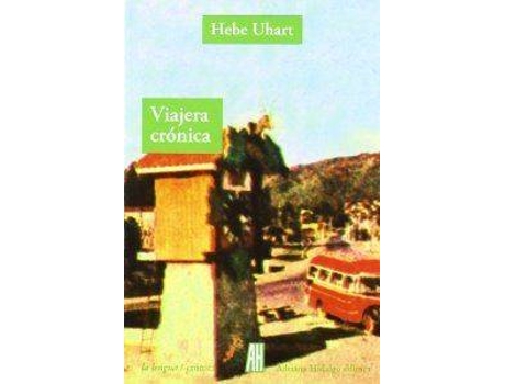 Livro Viajera Crónica de Hebe Uhart (Espanhol)