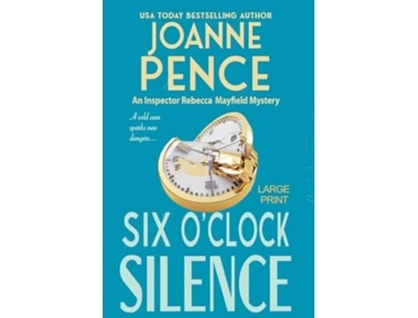 Livro Six Oclock Silence Large Print An Inspector Rebecca Mayfield Mystery De Joanne Pence (inglês)