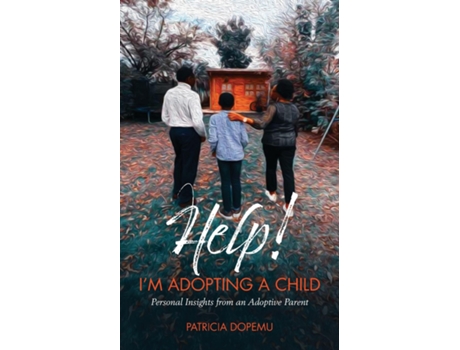 Livro Help! Im Adopting A Child Personal Insights From An Adoptive Parent De Dopemu, Patricia Et Al. (inglês)