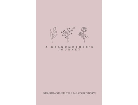 Livro A Grandmothers Journey Grandmother, tell me your story? de Lulu and Bell (Inglês - Capa Dura)