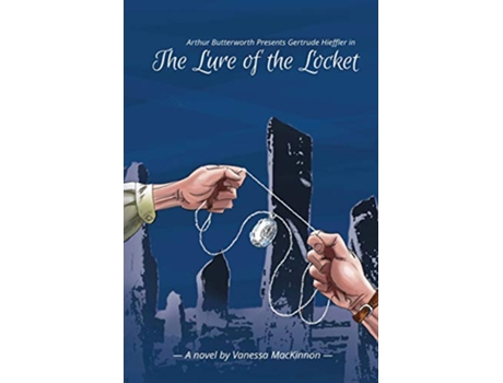 Livro Arthur Butterworth Presents Gertrude Hieffler in The Lure of the Locket de Vanessa MacKinnon (Inglês)