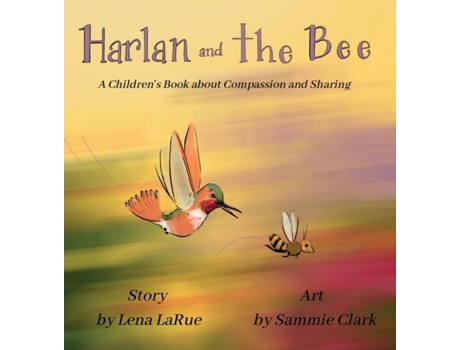 Livro Harlan and the Bee A Childrens Book about Compassion and Sharing de Lena LaRue (Inglês)