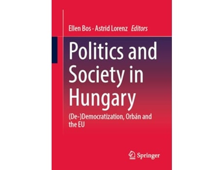 Livro Politics and Society in Hungary DeDemocratization Orbán and the EU de Ellen Bos e Astrid Lorenz (Inglês)