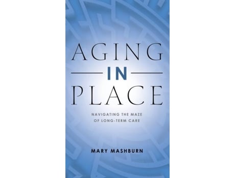 Livro Aging In Place De Mary Mashburn (inglês)