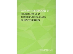 Livro Cuaderno De Ejercicios Mf1018_2 Intervención En La Atención Sociosanitaria En Instituciones (Espanhol)