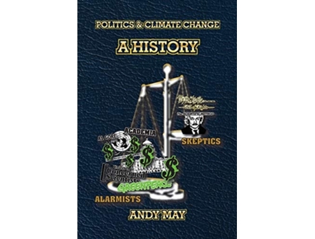 Livro Politics And Climate Change A History De Andy May (inglês)