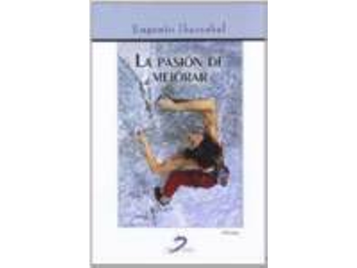 Livro La Pasion De Mejorar 4ªed de E Ibarzabal (Espanhol)