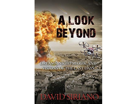Livro A Look Beyond Dreams Nightmares and Visions of the Last Days de David Siriano (Inglês)