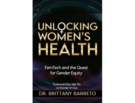 Livro Unlocking Womens Health de Brittany Barreto PhD (Inglês)