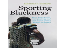 Livro Sporting Blackness de Samantha N Sheppard (Inglês)