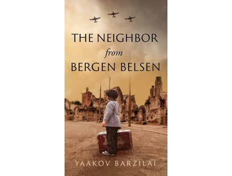 Livro Neighbor from Bergen Belsen de Yaakov Barzilai (Inglês - Capa Dura)