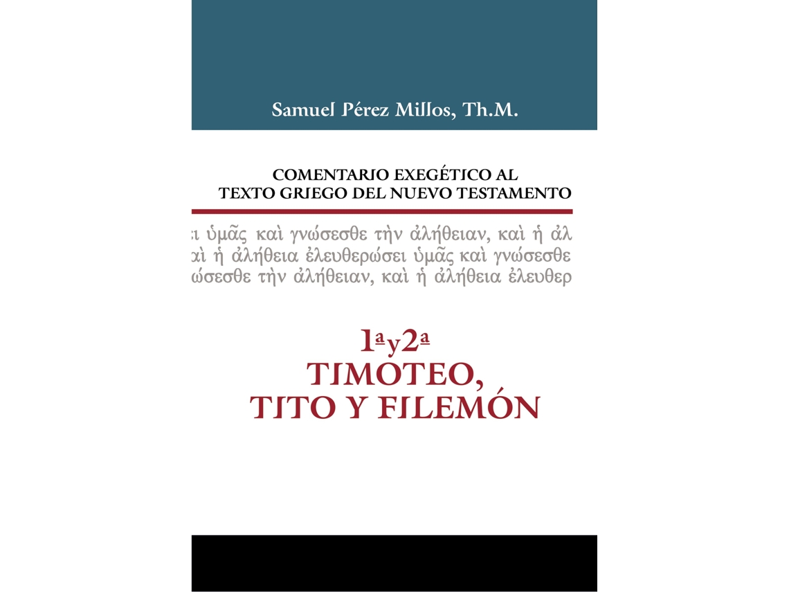 Livro Comentario Exegetico al texto griego del N.T. 1 y 2 Timoteo, Tito y Filemon de Samuel Pérez Millos (Espanhol - Capa Dura)
