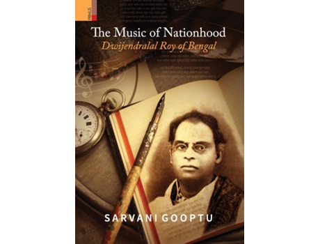 Livro The Music Of Nationhood Dwijendralal Roy Of Bengal De Sarvani Gooptu (inglês)