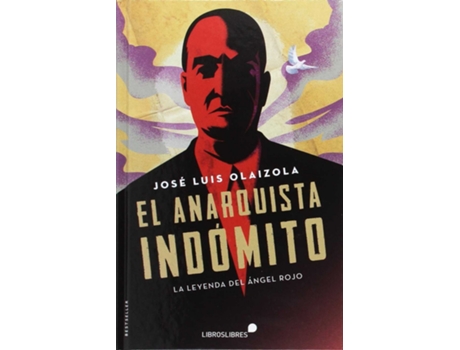 Livro El Amarquista Indómito de José L. Olaizola (Espanhol)