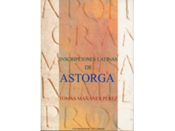 Livro Inscripciones Latinas De Astorga de Tomas Mañanes Perez (Espanhol)