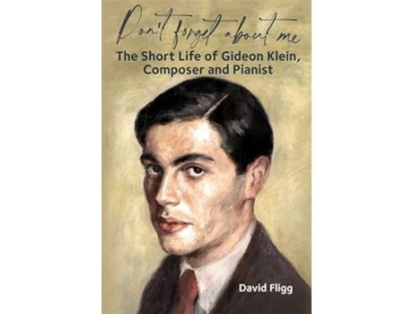 Livro Dont forget about me The Short Life of Gideon Klein Composer and Pianist de David Fligg (Inglês)