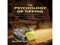 Livro The Psychology of Tipping Scientific Insights for Services Customers Workers and Managers de Michael Lynn (Inglês)