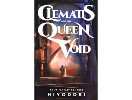 Livro Clematis and the Queen of the Void An FF Fantasy Romance de Hiyodori (Inglês - Capa Dura)