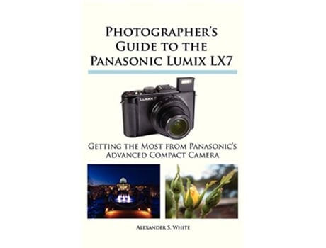 Livro Photographers Guide to the Panasonic Lumix LX7 de Alexander S White (Inglês)