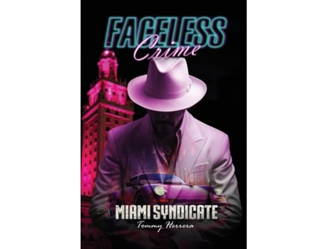 Livro Faceless Crime Miami Syndicate de Mr Tommy Herrera (Inglês)