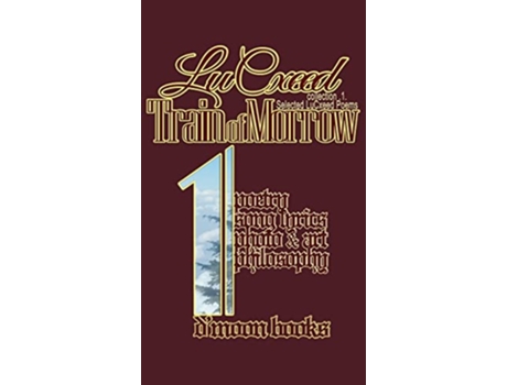 Livro Train of Morrow Selected LuCxeed Poems Lucxeed Poem Collection de Lucxeed (Inglês)