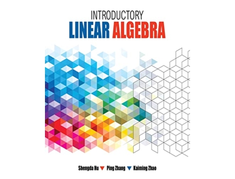 Livro Introductory Linear Algebra de Shengda Hu, Ping Zhang et al. (Inglês)