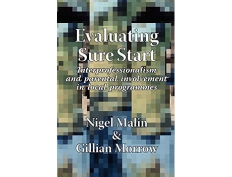 Livro Evaluating Sure Start Interprofessionalism and Parental Involvement in Local Programmes de N Malin (Inglês)