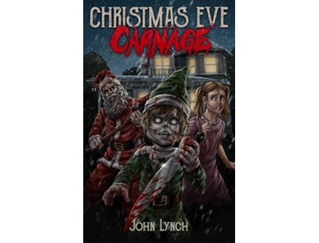 Livro Christmas Eve Carnage de John Lynch (Inglês)