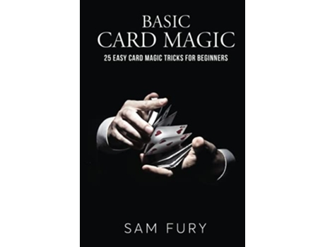 Livro Basic Card Magic 25 Easy Card Magic Tricks for Beginners de Sam Fury (Inglês)