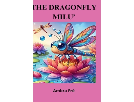 Livro The dragonfly Milù de Ambra Frè (Inglês)