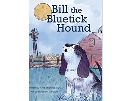 Livro Bill the Bluetick Hound de Amzi Sherling (Inglês)