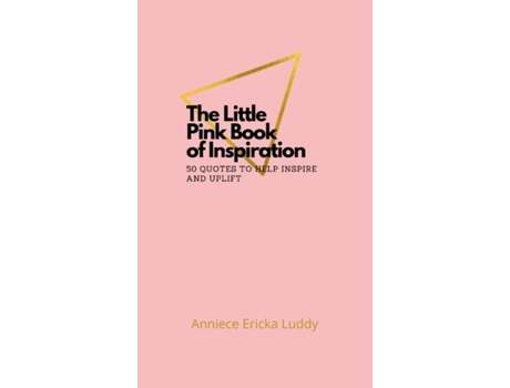 Livro The Little Pink Book of Inspiration 50 quotes to help inspire and uplift Anniece Luddy (Inglês)