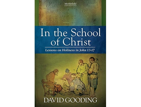 Livro In the School of Christ Lessons on Holiness in John 1317 de David Gooding (Inglês)