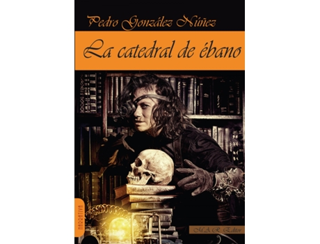 Livro La Catedral De Ébano de González Núñez Pedro (Espanhol)