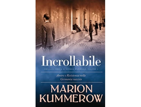 Livro Incrollabile Amore E Resistenza In Un Periodo Di Tensioni E Conflitti Politici De Marion Kummerow (italiano)