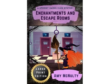 Livro Enchantments and Escape Rooms Large Print Edition A Spooky Games Club Mystery Large Print Editions de Amy McNulty (Inglês)